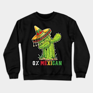 0% Mexican With Sombrero And Mustache For Cinco de Mayo Crewneck Sweatshirt